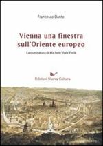 Vienna una finestra sull'Oriente europeo. La nunziatura di Michele Viale Prelà