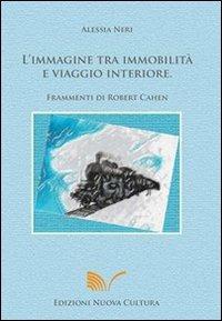 L' immagine tra immobilità e viaggio interiore. Frammenti di Robert Cahen - Alessia Neri - copertina