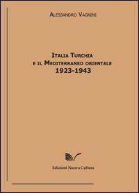 Italia, Turchia e il Mediterraneo orientale. 1923-1943 - Alessandro Vagnini - copertina