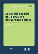 Le attività spaziali nelle politiche di sicurezza e difesa