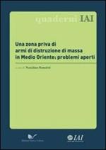 Una zona priva di armi di distruzione di massa in Medio Oriente: problemi aperti