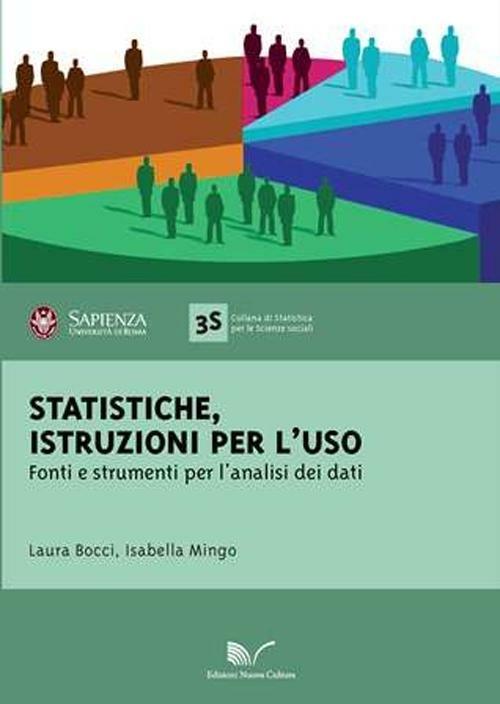 Statistiche. Istruzioni per l'uso. Fonti e strumenti per l'analisi dei dati - Laura Bocci,Isabella Mingo - copertina