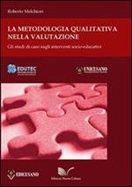 La metodologia qualitativa nella valutazione. Gli studi di caso sugli interventi socioeducativi