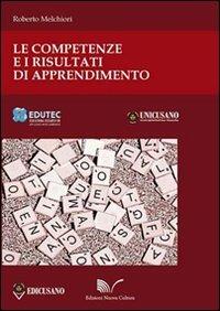 Le competenze ai risultati di apprendimento. Un framework per l'organizzazione dei percorsi di studio - Roberto Melchiori - copertina