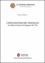 L' impugnatura del ventaglio. Un affare di stato nel Giappone del '700