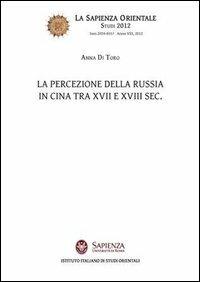 La percezione della Russia in Cina tra XVII e XVIII sec. - Anna Di Toro - copertina