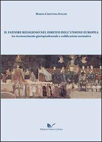 Il fattore religioso nel diritto dell'Unione Europea - M. Cristina Ivaldi - copertina