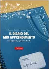 Il diario del mio apprendimento. Come migliorare il proprio metodo di studio - Alessandro Antonietti,Alessandra Viganò - copertina