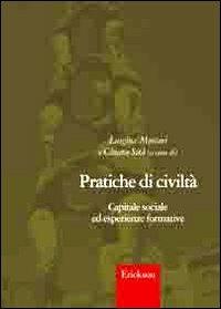 Pratiche di civiltà. Capitale sociale ed esperienze formative - L. Mortari - copertina