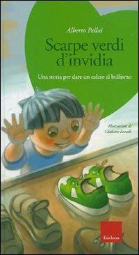 Scarpe verdi d'invidia. Una storia per dare un calcio al bullismo. Ediz. illustrata. Con CD Audio - Alberto Pellai - copertina