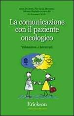 La comunicazione con il paziente oncologico. Valutazione e interventi