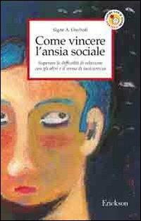 Come vincere l'ansia sociale. Superare le difficoltà di relazione con gli altri e il senso di insicurezza - Signe A. Dayhoff - copertina