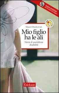 Mio figlio ha le ali. Storie di quotidiana disabilità. Con CD Audio - copertina