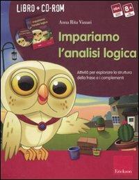 Impariamo l'analisi logica. Attività per esplorare la struttura della frase e i complementi. Kit. Con CD-ROM - Anna Rita Vizzari - copertina