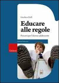 Educare alle regole. Percorsi per l'alunno adolescente - Gianluca Daffi - copertina