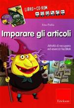 Imparare gli articoli. Attività di recupero ed esercizi facilitati. Kit. Con CD-ROM