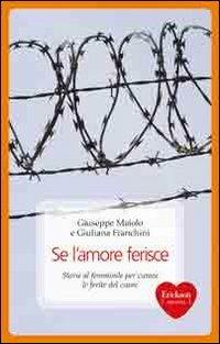 Se l'amore ferisce. Storie al femminile per curare le ferite del cuore - Giuseppe Maiolo,Giuliana Franchini - copertina