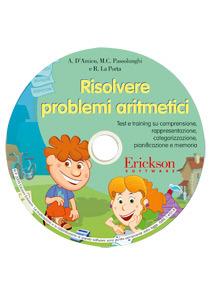 Risolvere problemi aritmetici. Test e training su comprensione, rappresentazione, categorizzazione, pianificazione e memoria. CD-ROM - Antonella D'Amico,Maria Chiara Passolunghi,Rossana La Porta - copertina