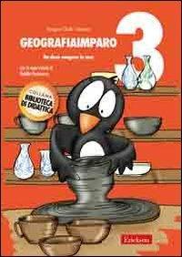 GeografiaImparo. Vol. 3: Da dove vengono le cose. - Angelo Dalle Vedove - copertina