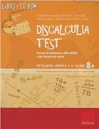 Discalculia test. Test per la valutazione delle abilità e dei disturbi. Con CD-ROM - copertina