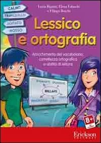 Lessico e ortografia. Arricchimento del vocabolario, correttezza  ortografica e abilità di lettura. CD-ROM - Filippo Boschi - Lucia Bigozzi -  - Libro - Erickson 