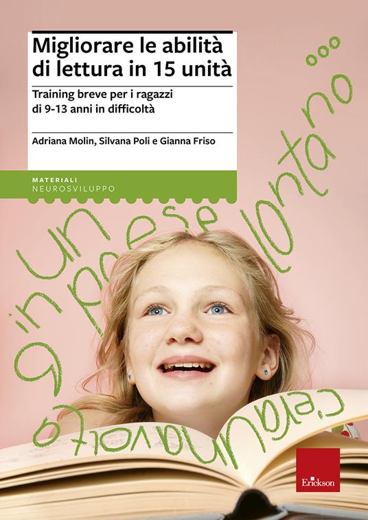 Migliorare le abilità di lettura in 15 unità. Training breve per gli alunni  di 9-13 anni in difficoltà - Adriana Molin - Silvana Poli - - Libro -  Erickson - Materiali di recupero e sostegno