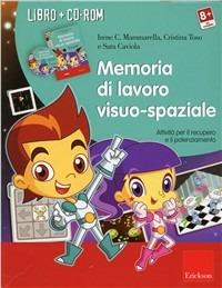 Memoria di lavoro visuo-spaziale. Attività per il recupero e il potenziamento. Con CD-ROM - Irene Cristina Mammarella,Cristina Toso,Sara Caviola - copertina