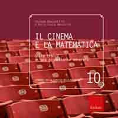 Il cinema e la matematica. Sulle tracce di una promettente amicizia - Stefano Beccastrini,M. Paola Nannicini - copertina