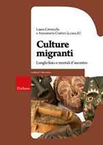 Culture migranti. Luoghi fisici e mentali d'incontro