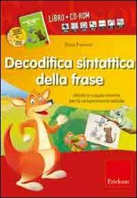 Decodifica sintattica della frase. Attività in coppia minima per la comprensione verbale. Con CD-ROM - Elena Freccero - copertina