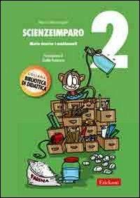 ScienzeImparo. Vol. 2: Mietta descrive i cambiamenti. - Marco Mantengoli - copertina