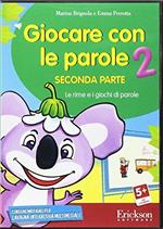 Giocare con le parole. Seconda parte. CD-ROM. Vol. 2: Le rime e i giochi di parole