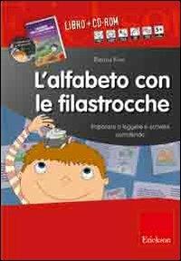 L' alfabeto con le filastrocche. Imparare a leggere e scrivere sorridendo. CD-ROM. Con libro - Patrizia Fiori - copertina