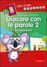 Giocare con le parole. Con CD-ROM. Vol. 2\2: Le rime e i giochi di parole. - Marina Brignola,Emma Perrotta - copertina