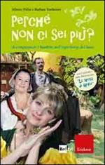 Perché non ci sei più? Accompagnare i bambini nell'esperienza del lutto. Con DVD