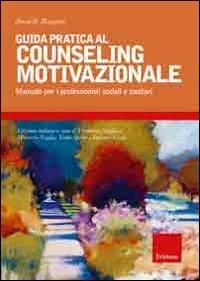 Guida pratica al couseling motivazionale. Manuale per i professionisti sociali e sanitari - David B. Rosengren - copertina