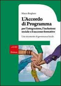 L' accordo di programma per l'integrazione, l'inclusione sociale e il successo formativo. Uno strumento di governance locale - Marco Braghero - copertina