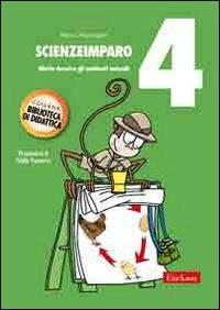 ScienzeImparo. Vol. 4: Mietta descrive gli ambienti naturali. - Marco Mantengoli - copertina