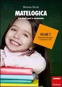 Matelogica. Per piccoli geni in matematica. Vol. 2: Numeri fino a 100. - Barbara Stucki - copertina