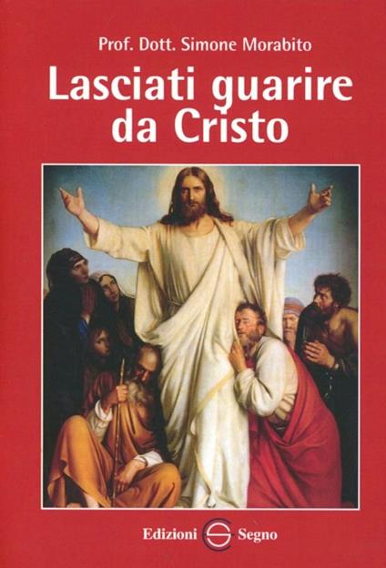 Lasciati guarire da Cristo - Simone Morabito - copertina