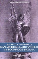 Invito alla devozione di san Michele. L'arcangelo che sconfigge satana