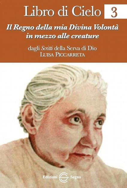 Libro di cielo 3. Il regno della mia divina volontà in mezzo alle creature - Luisa Piccarreta - copertina