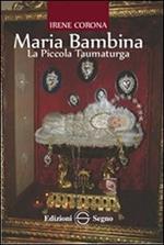 Maria Bambina. La Piccola Taumaturga