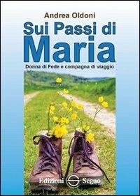 Sui passi di Maria - Andrea Oldoni - copertina