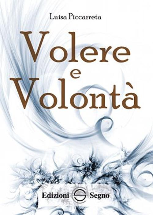 Volere e volontà. Ediz. integrale - Luisa Piccarreta - copertina