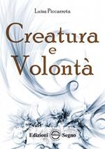 Creatura e volontà. Ediz. integrale