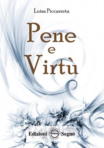 Pene e virtù. Ediz. integrale - Luisa Piccarreta - copertina