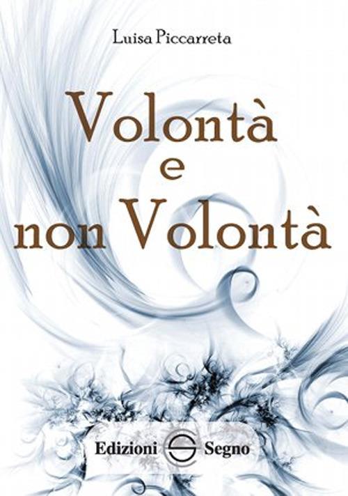 Volontà e non volontà. Ediz. integrale - Luisa Piccarreta - copertina