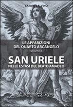 Le apparizioni del quarto arcangelo. Vol. 2: San Uriele nelle estasi del Beato Amadeo.