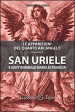 San Uriele e sant'Annibale Maria di Francia. Le apparizioni del quarto arcangelo. Vol. 9